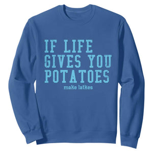 If Life Gives You Potatoes Make Latkes Sweatshirt Funny Hanukkah Gift Jewish Holiday TS10 Royal Blue Print Your Wear