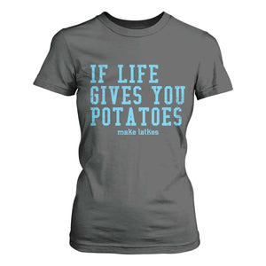 If Life Gives You Potatoes Make Latkes T Shirt For Women Funny Hanukkah Gift Jewish Holiday TS10 Dark Heather Print Your Wear