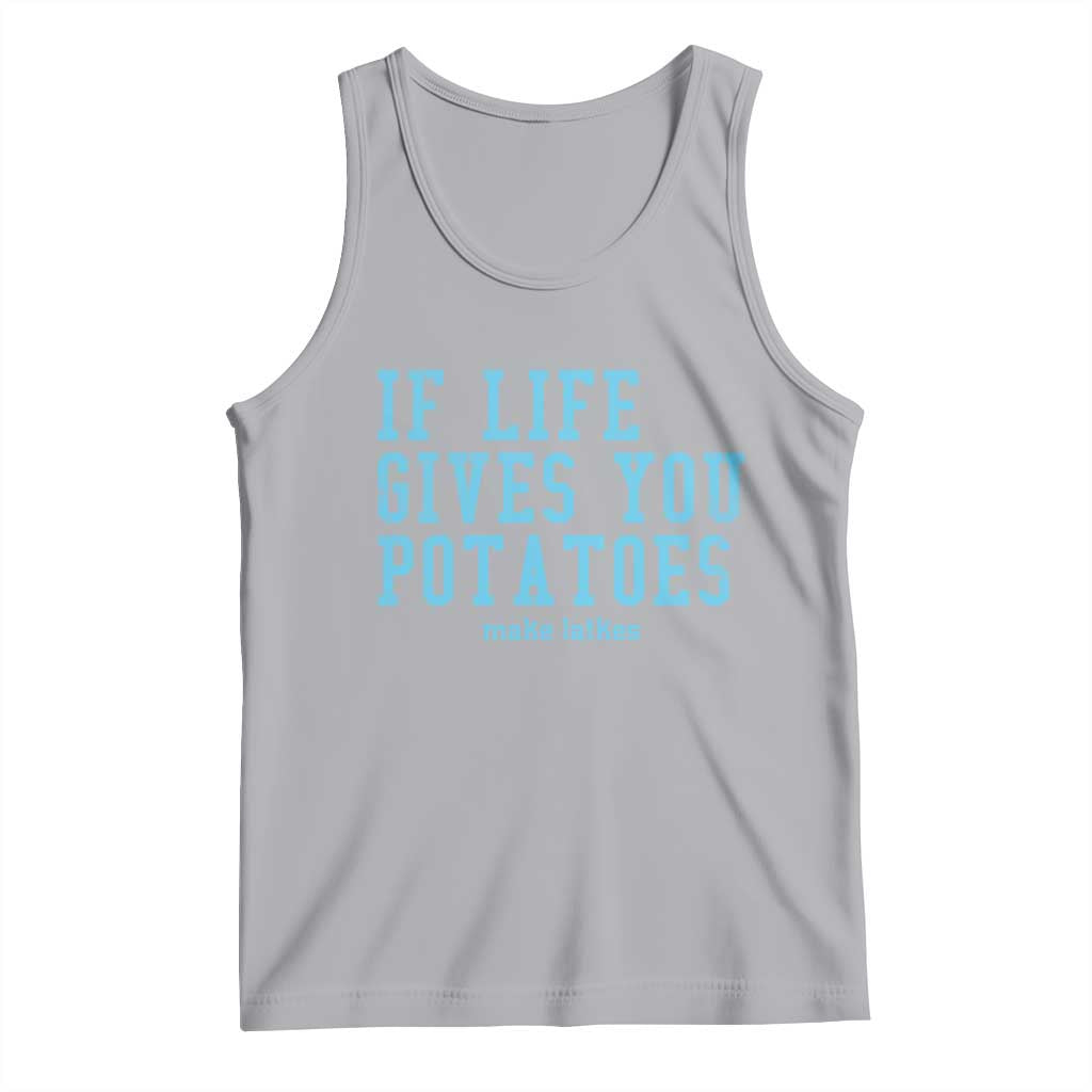 If Life Gives You Potatoes Make Latkes Tank Top Funny Hanukkah Gift Jewish Holiday TS10 Athletic Heather Print Your Wear