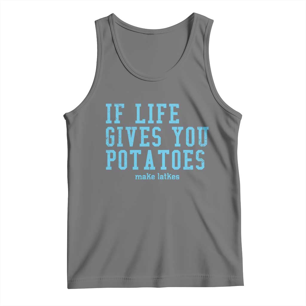 If Life Gives You Potatoes Make Latkes Tank Top Funny Hanukkah Gift Jewish Holiday TS10 Black Heather Print Your Wear