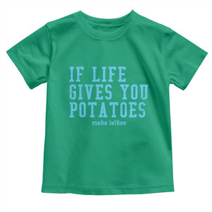 If Life Gives You Potatoes Make Latkes Toddler T Shirt Funny Hanukkah Gift Jewish Holiday TS10 Irish Green Print Your Wear