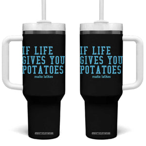 If Life Gives You Potatoes Make Latkes Tumbler With Handle Funny Hanukkah Gift Jewish Holiday TS10 One Size: 40 oz Black Print Your Wear