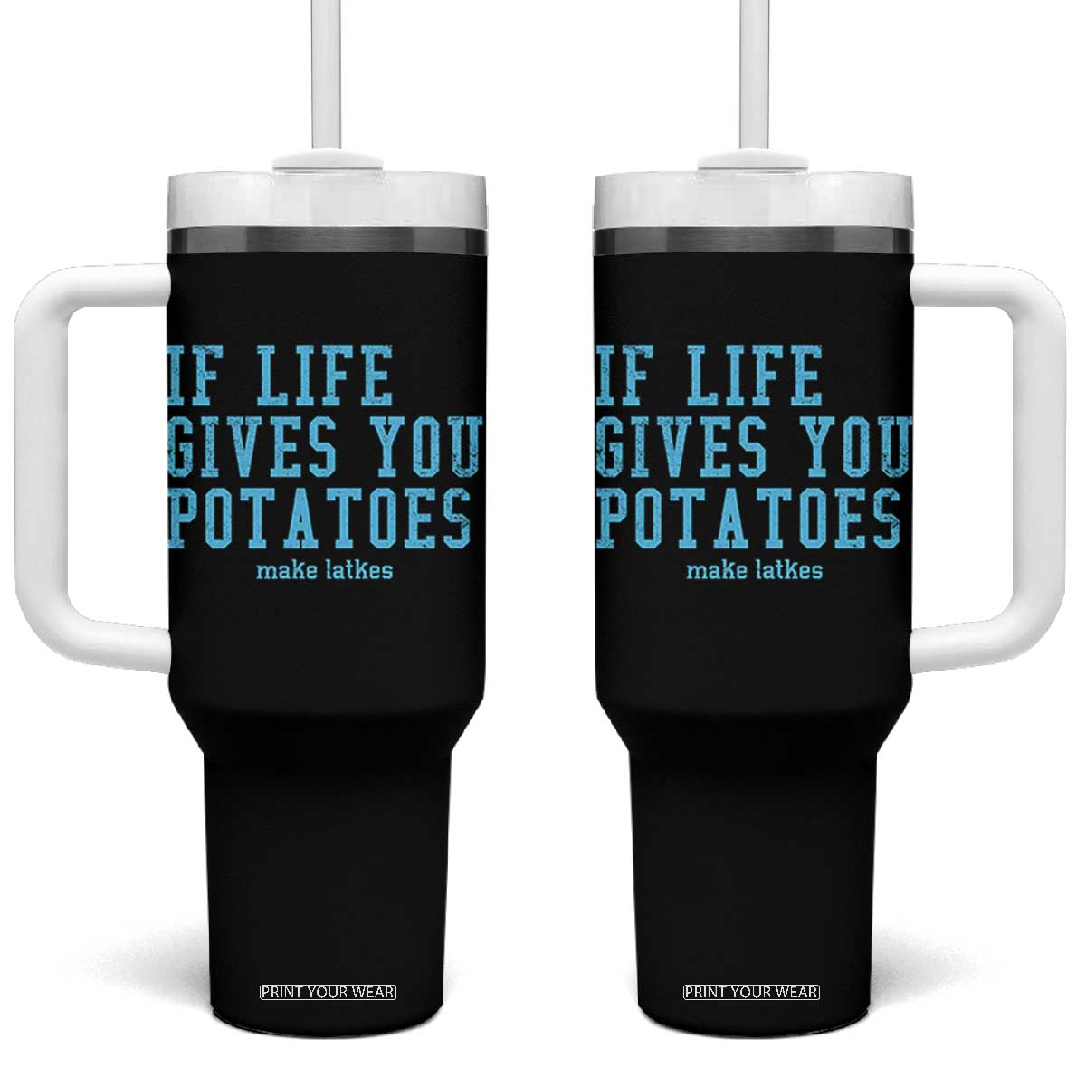 If Life Gives You Potatoes Make Latkes Tumbler With Handle Funny Hanukkah Gift Jewish Holiday TS10 One Size: 40 oz Black Print Your Wear