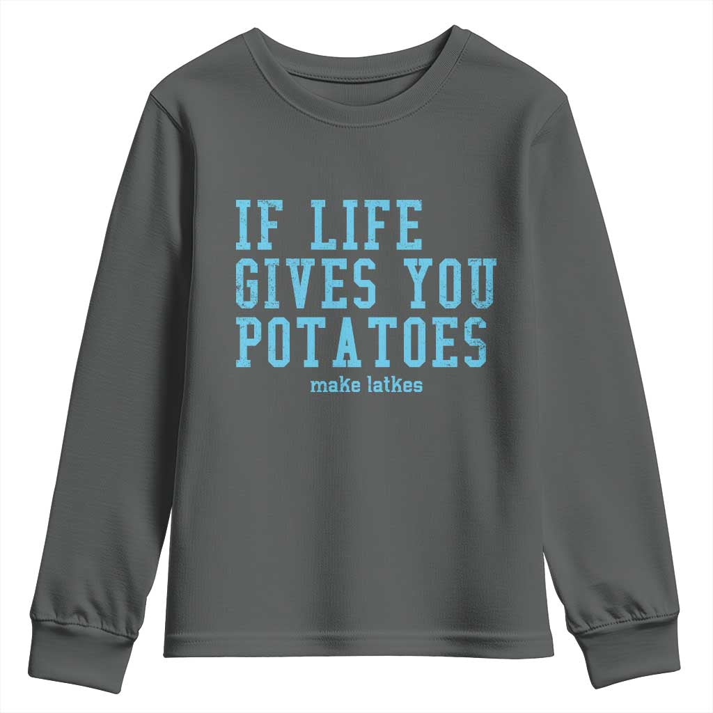 If Life Gives You Potatoes Make Latkes Youth Sweatshirt Funny Hanukkah Gift Jewish Holiday TS10 Dark Heather Print Your Wear