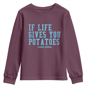 If Life Gives You Potatoes Make Latkes Youth Sweatshirt Funny Hanukkah Gift Jewish Holiday TS10 Maroon Print Your Wear