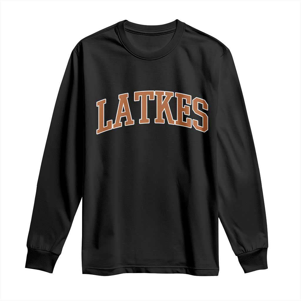 Latkes Long Sleeve Shirt Funny Hanukkah Gift Jewish Holiday Food Apparel TS10 Black Print Your Wear