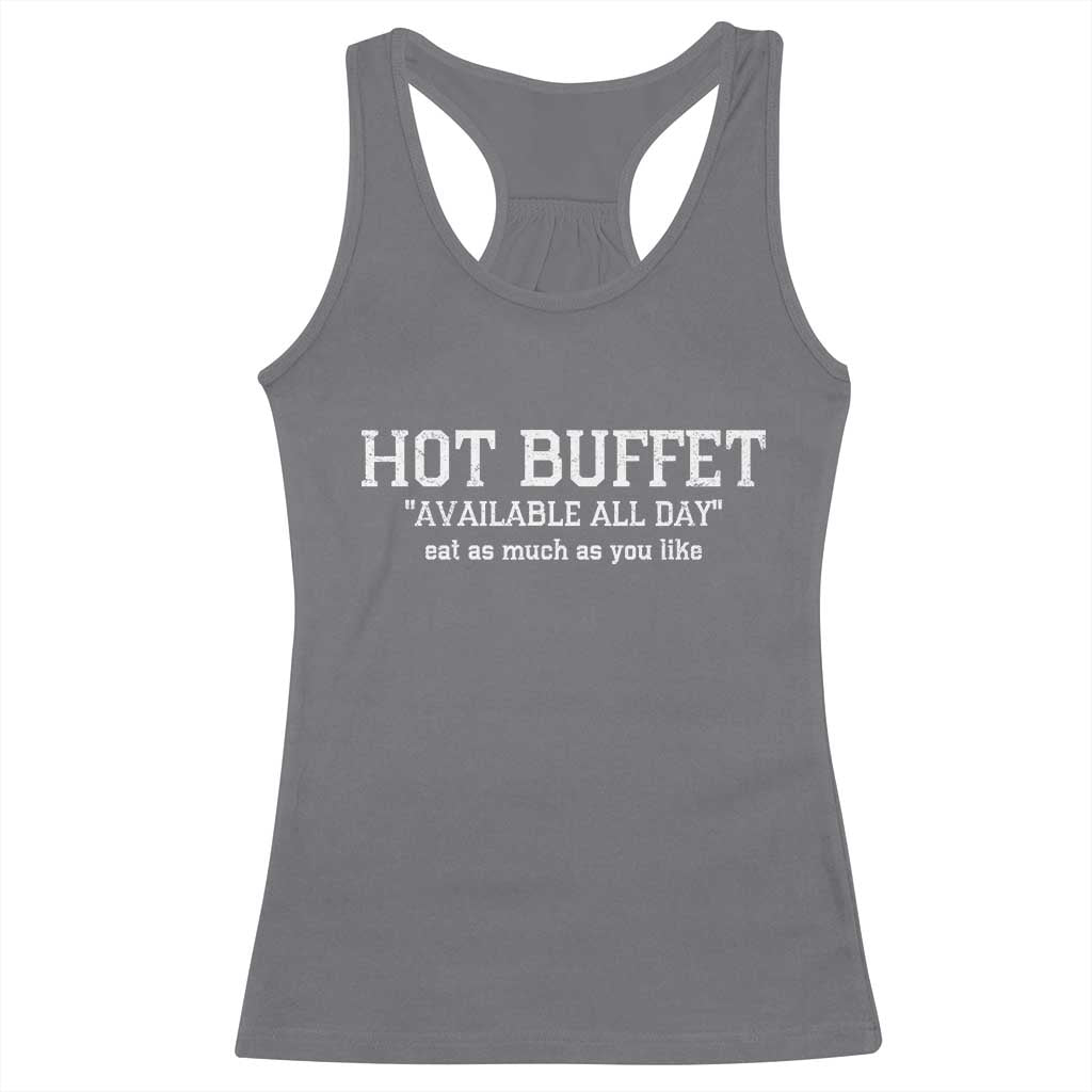 Hot Buffet Available All Day Racerback Tank Top Eat As Much As You Like TS10 Charcoal Print Your Wear