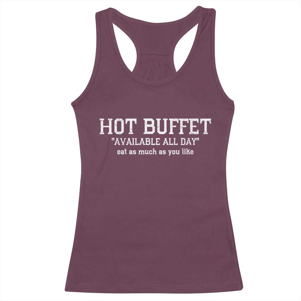 Hot Buffet Available All Day Racerback Tank Top Eat As Much As You Like TS10 Maroon Print Your Wear