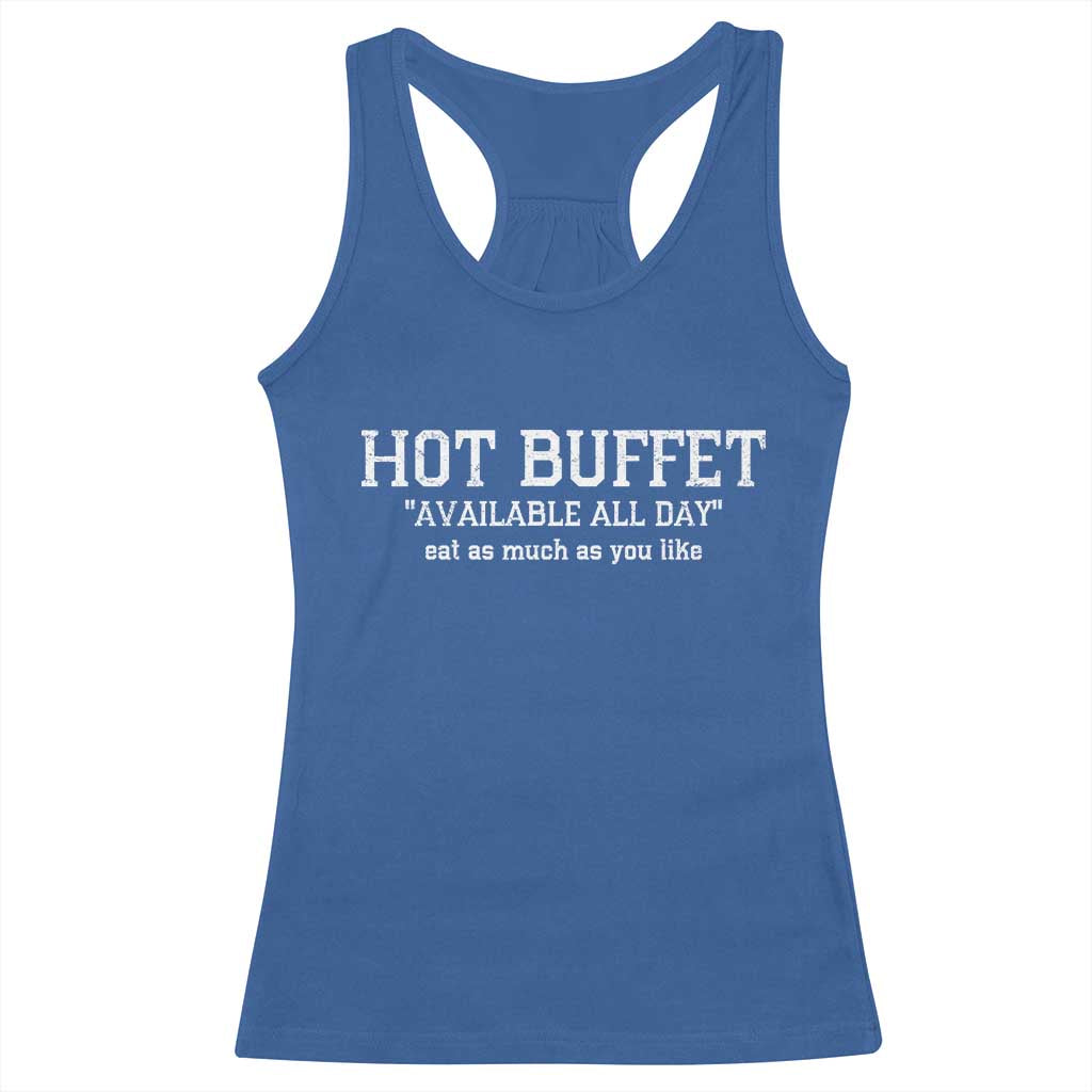Hot Buffet Available All Day Racerback Tank Top Eat As Much As You Like TS10 Royal Blue Print Your Wear