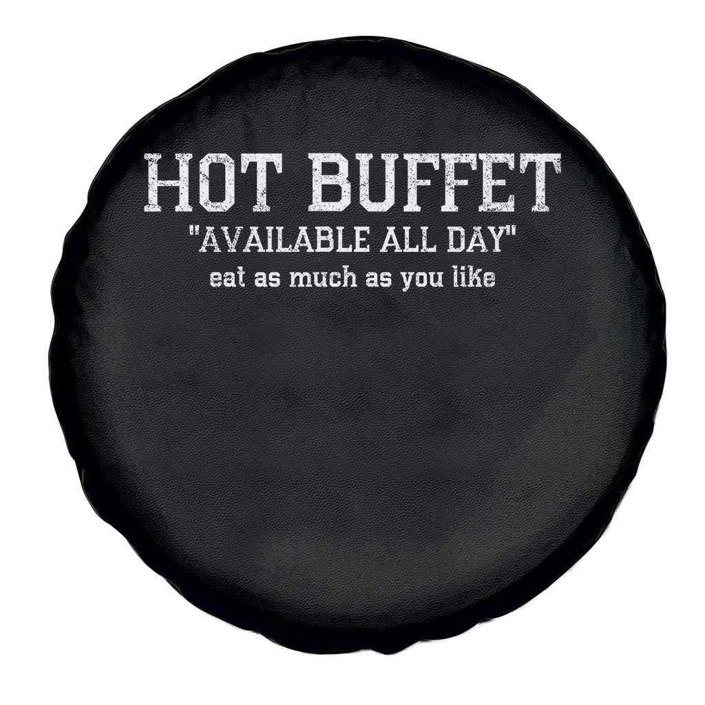 Hot Buffet Available All Day Spare Tire Cover Eat As Much As You Like TS10 Print Your Wear