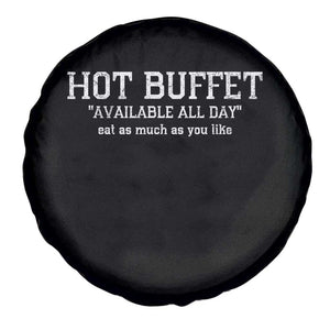 Hot Buffet Available All Day Spare Tire Cover Eat As Much As You Like TS10 Print Your Wear