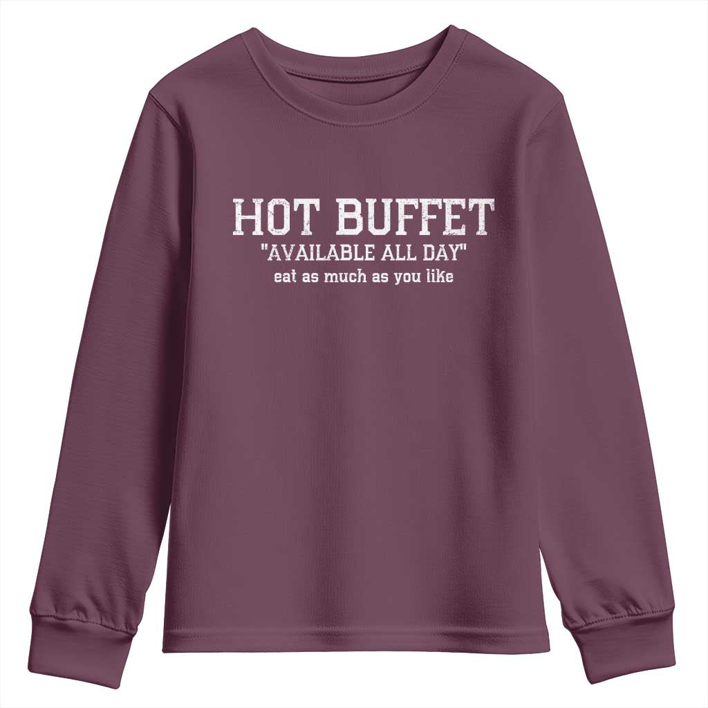 Hot Buffet Available All Day Youth Sweatshirt Eat As Much As You Like TS10 Maroon Print Your Wear