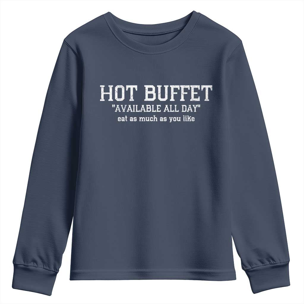 Hot Buffet Available All Day Youth Sweatshirt Eat As Much As You Like TS10 Navy Print Your Wear