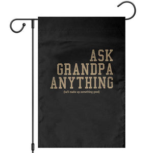 Funny Grandpa Garden Flag Ask Grandpa Anything Fathers Day Gift TS10 Black Print Your Wear