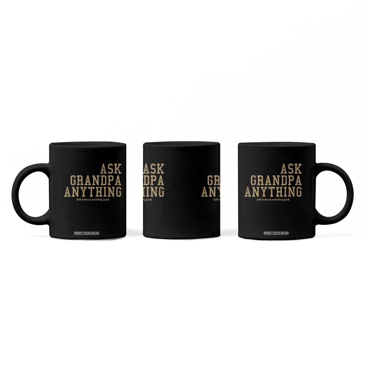 Funny Grandpa Coffee Mug Ask Grandpa Anything Fathers Day Gift TS10 Print Your Wear