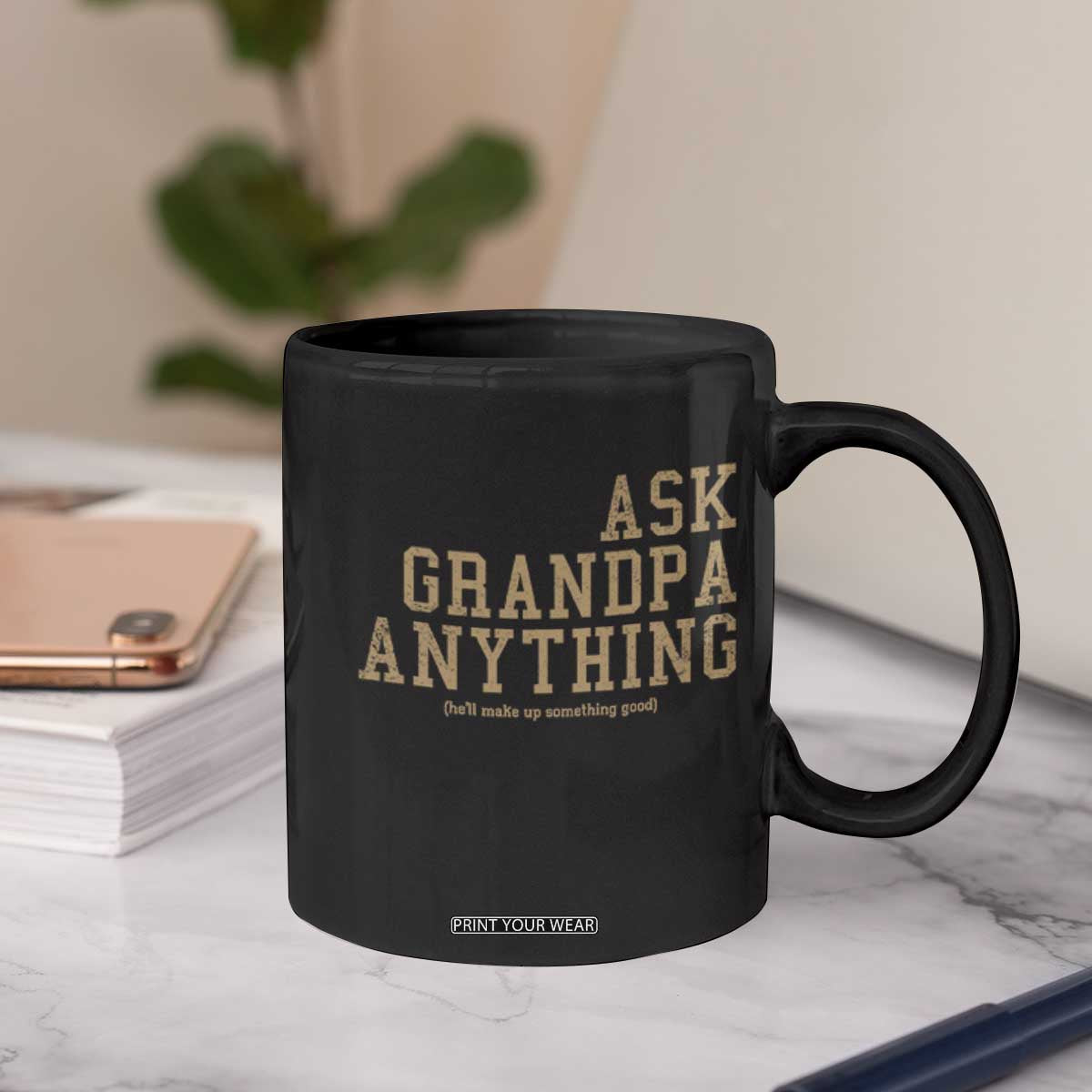Funny Grandpa Coffee Mug Ask Grandpa Anything Fathers Day Gift TS10 Print Your Wear
