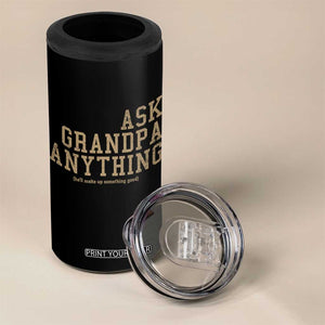 Funny Grandpa 4 in 1 Can Cooler Tumbler Ask Grandpa Anything Fathers Day Gift TS10 Print Your Wear