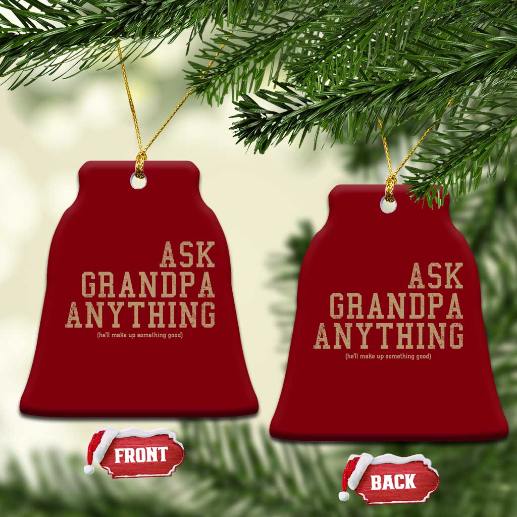 Funny Grandpa Ceramic Ornament Ask Grandpa Anything Fathers Day Gift TS10 Print Your Wear