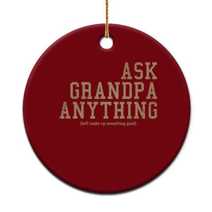 Funny Grandpa Ceramic Ornament Ask Grandpa Anything Fathers Day Gift TS10 1pc Red Print Your Wear