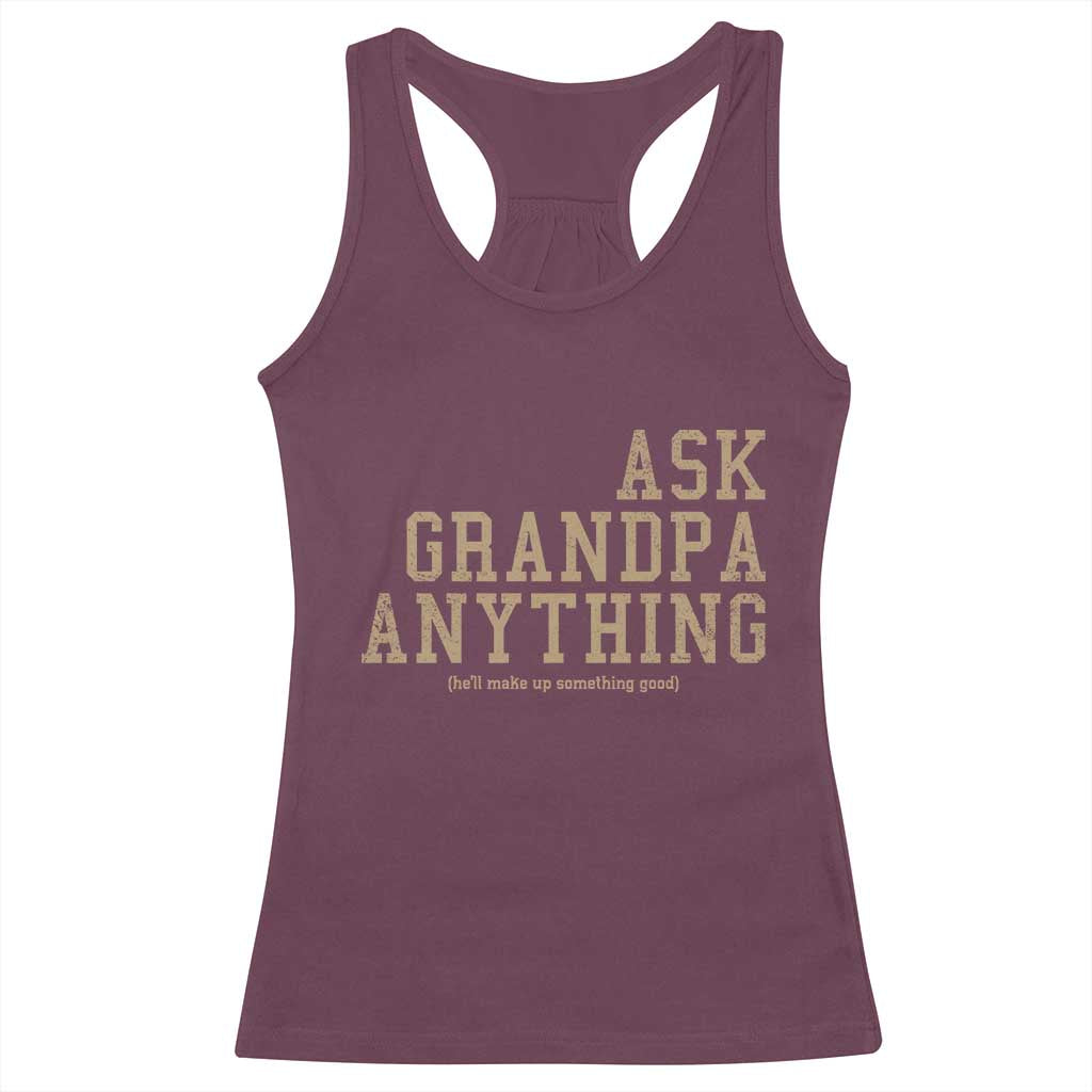 Funny Grandpa Racerback Tank Top Ask Grandpa Anything Fathers Day Gift TS10 Maroon Print Your Wear