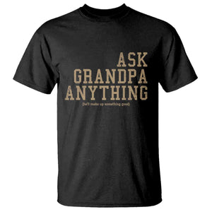 Funny Grandpa T Shirt Ask Grandpa Anything Fathers Day Gift TS10 Black Print Your Wear