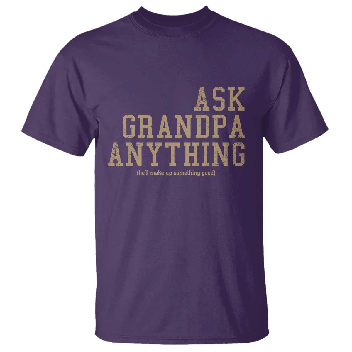 Funny Grandpa T Shirt Ask Grandpa Anything Fathers Day Gift TS10 Purple Print Your Wear