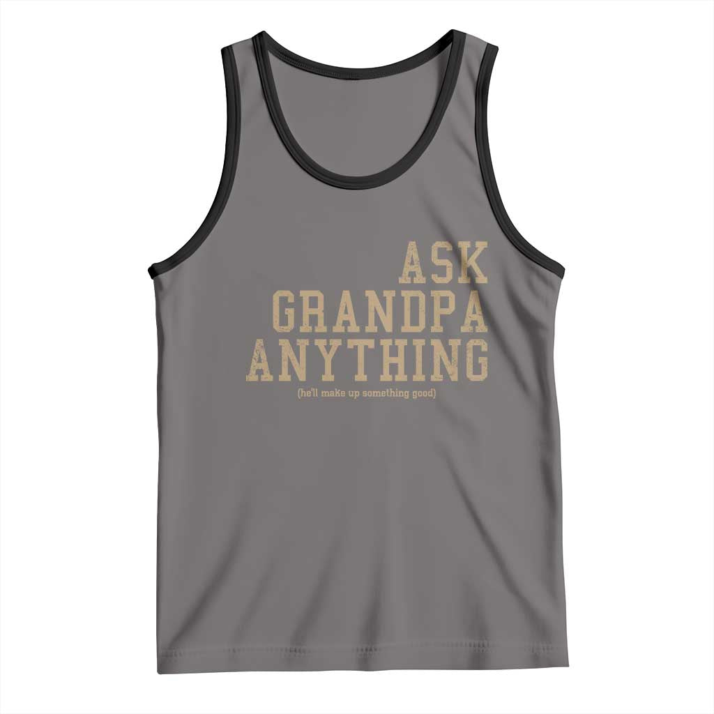 Funny Grandpa Tank Top Ask Grandpa Anything Fathers Day Gift TS10 Deep Heather Black Print Your Wear
