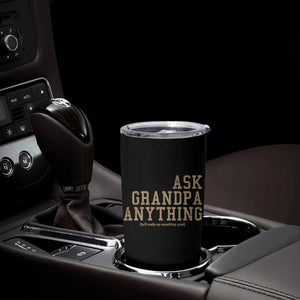Funny Grandpa Tumbler Cup Ask Grandpa Anything Fathers Day Gift TS10 Print Your Wear