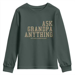 Funny Grandpa Youth Sweatshirt Ask Grandpa Anything Fathers Day Gift TS10 Dark Forest Green Print Your Wear