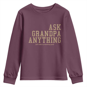 Funny Grandpa Youth Sweatshirt Ask Grandpa Anything Fathers Day Gift TS10 Maroon Print Your Wear