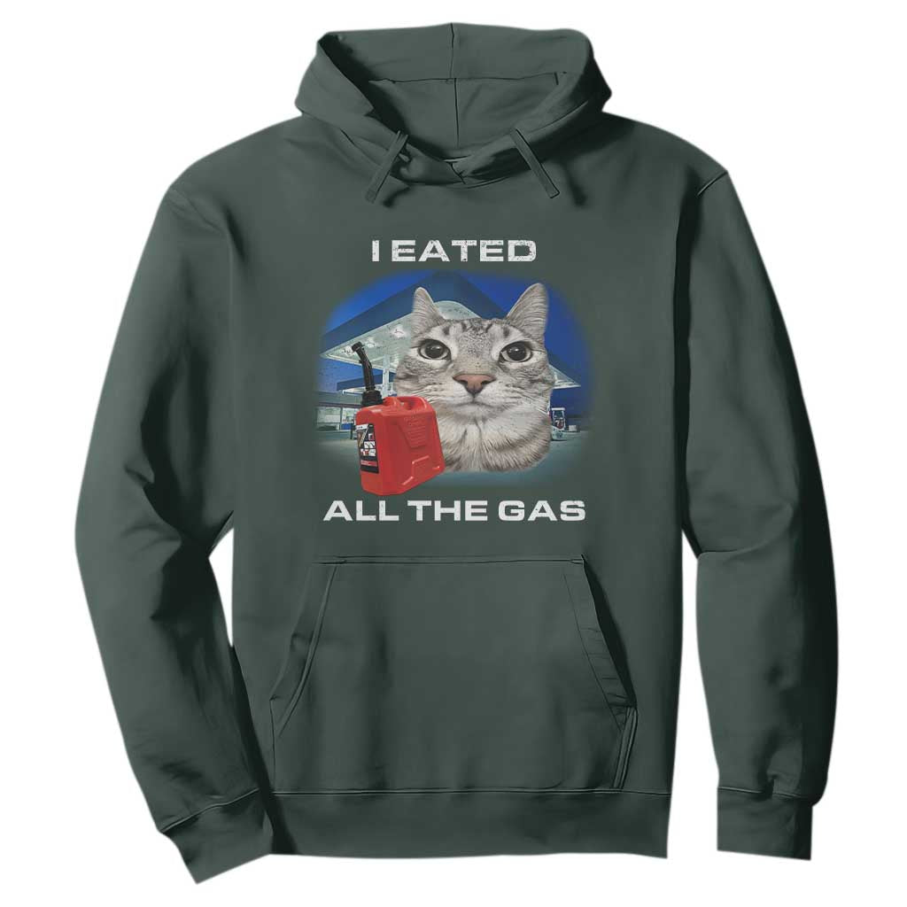 Sarcastic Cat Meme Hoodie Funny Retro I Eated All The Gas Gen Z Humor TS10 Dark Forest Green Print Your Wear
