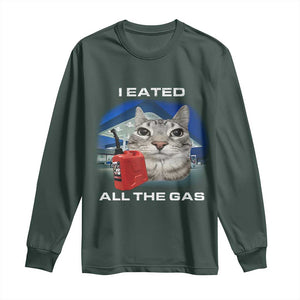 Sarcastic Cat Meme Long Sleeve Shirt Funny Retro I Eated All The Gas Gen Z Humor TS10 Dark Forest Green Print Your Wear