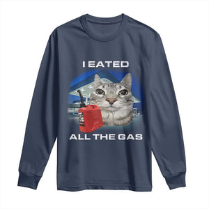 Sarcastic Cat Meme Long Sleeve Shirt Funny Retro I Eated All The Gas Gen Z Humor TS10 Navy Print Your Wear