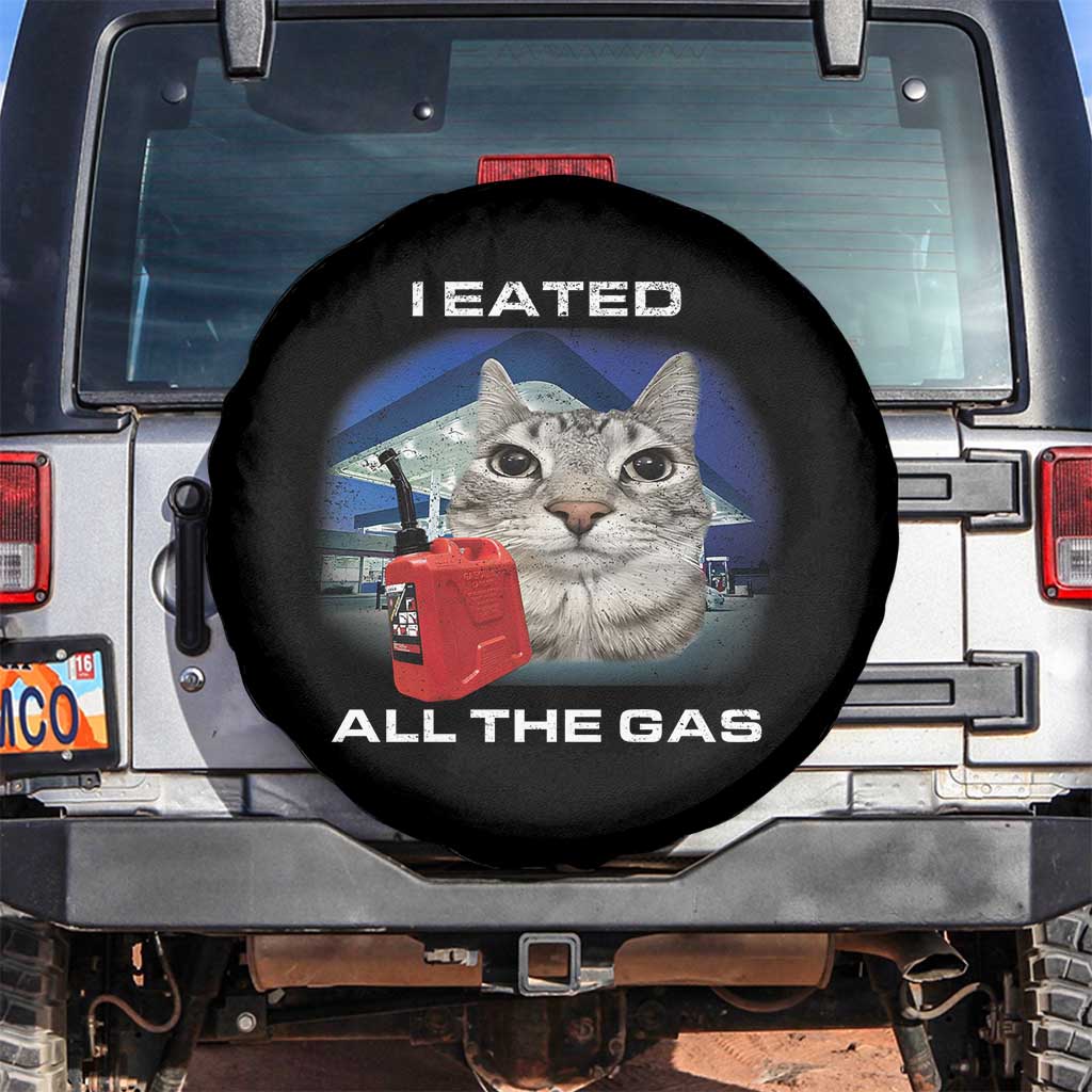 Sarcastic Cat Meme Spare Tire Cover Funny Retro I Eated All The Gas Gen Z Humor TS10 No hole Black Print Your Wear