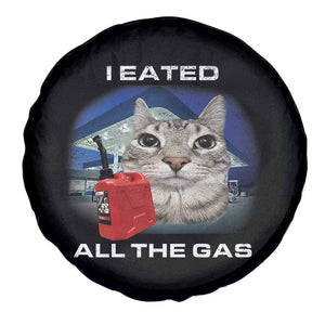 Sarcastic Cat Meme Spare Tire Cover Funny Retro I Eated All The Gas Gen Z Humor TS10 Print Your Wear