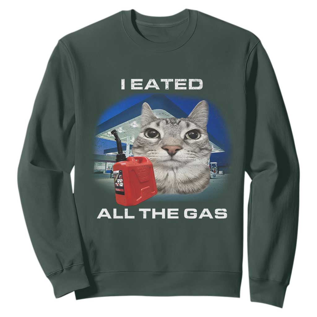 Sarcastic Cat Meme Sweatshirt Funny Retro I Eated All The Gas Gen Z Humor TS10 Dark Forest Green Print Your Wear