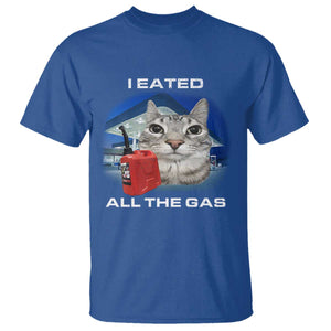 Sarcastic Cat Meme T Shirt Funny Retro I Eated All The Gas Gen Z Humor TS10 Royal Blue Print Your Wear