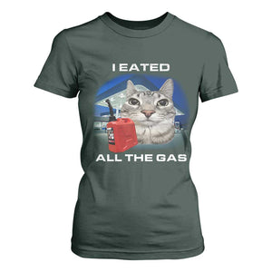 Sarcastic Cat Meme T Shirt For Women Funny Retro I Eated All The Gas Gen Z Humor TS10 Dark Forest Green Print Your Wear