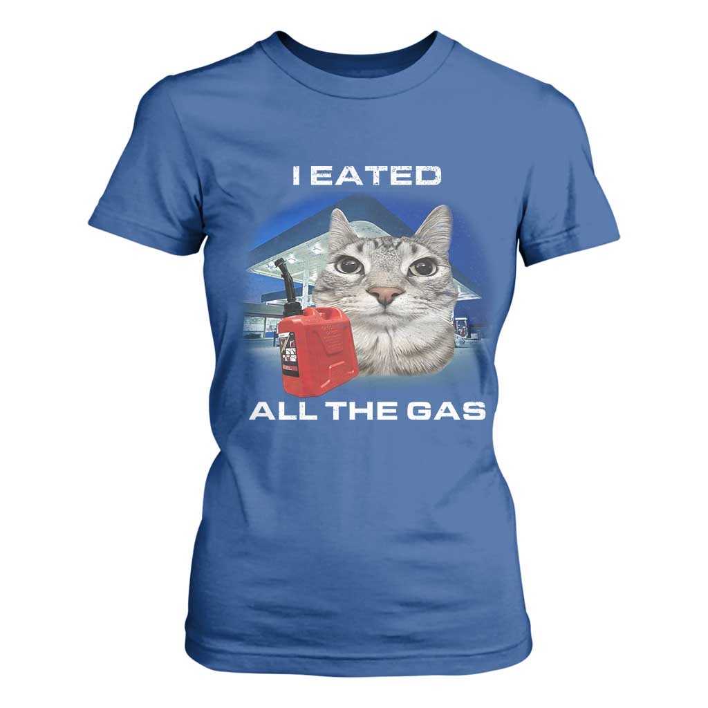Sarcastic Cat Meme T Shirt For Women Funny Retro I Eated All The Gas Gen Z Humor TS10 Royal Blue Print Your Wear