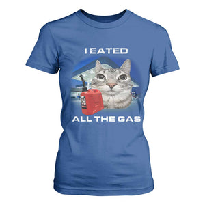 Sarcastic Cat Meme T Shirt For Women Funny Retro I Eated All The Gas Gen Z Humor TS10 Royal Blue Print Your Wear