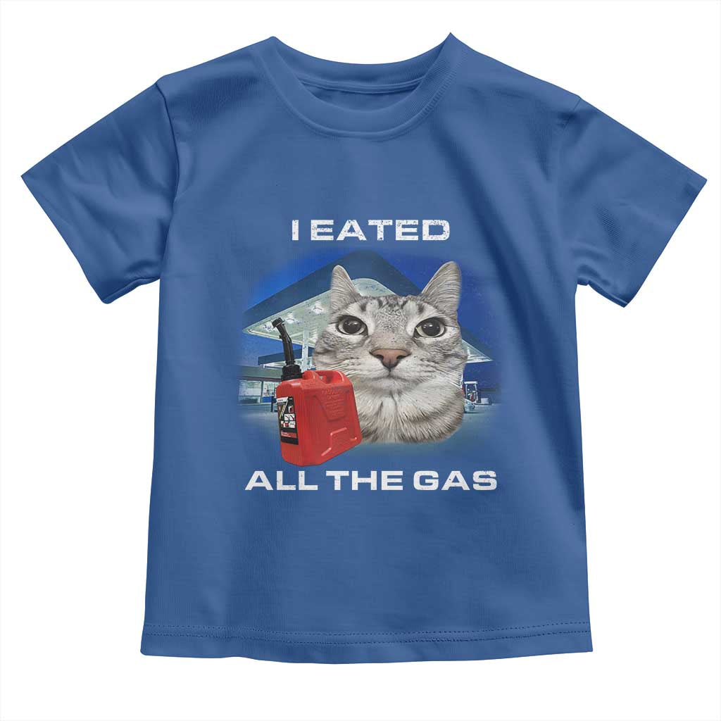 Sarcastic Cat Meme Toddler T Shirt Funny Retro I Eated All The Gas Gen Z Humor TS10 Royal Blue Print Your Wear
