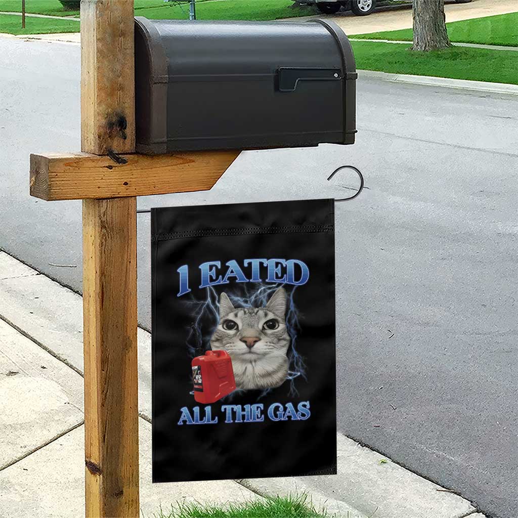 Sarcastic Cat Meme Garden Flag I Eated All The Gas Gen Z Humor Bootleg TS10 Print Your Wear