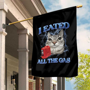 Sarcastic Cat Meme Garden Flag I Eated All The Gas Gen Z Humor Bootleg TS10 Print Your Wear