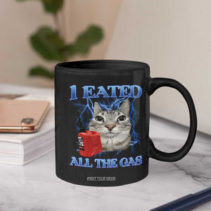 Sarcastic Cat Meme Coffee Mug I Eated All The Gas Gen Z Humor Bootleg TS10 Print Your Wear