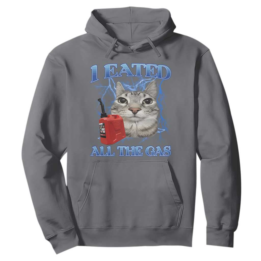 Sarcastic Cat Meme Hoodie I Eated All The Gas Gen Z Humor Bootleg TS10 Charcoal Print Your Wear