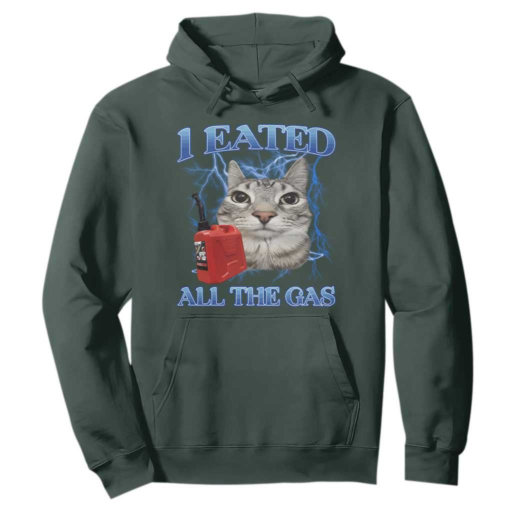 Sarcastic Cat Meme Hoodie I Eated All The Gas Gen Z Humor Bootleg TS10 Dark Forest Green Print Your Wear