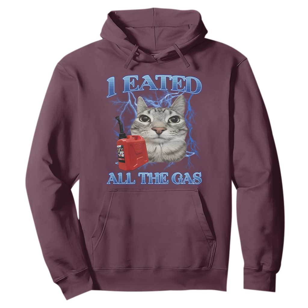 Sarcastic Cat Meme Hoodie I Eated All The Gas Gen Z Humor Bootleg TS10 Maroon Print Your Wear