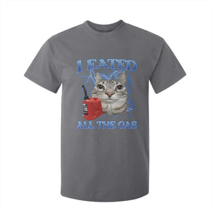 Sarcastic Cat Meme T Shirt For Kid I Eated All The Gas Gen Z Humor Bootleg TS10 Charcoal Print Your Wear