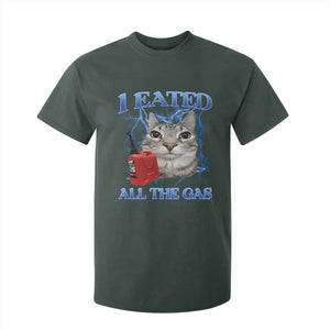Sarcastic Cat Meme T Shirt For Kid I Eated All The Gas Gen Z Humor Bootleg TS10 Dark Forest Green Print Your Wear