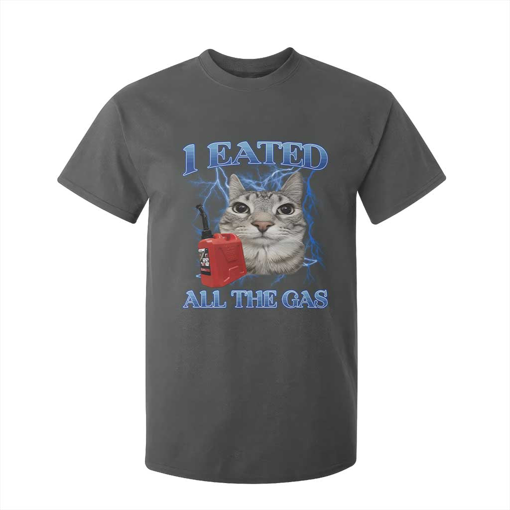 Sarcastic Cat Meme T Shirt For Kid I Eated All The Gas Gen Z Humor Bootleg TS10 Dark Heather Print Your Wear